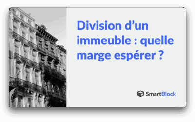 Tutoriel – Comment fonctionne la découpe d’immeuble et comment calculer votre marge ?